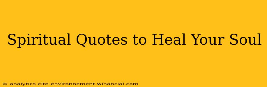 Spiritual Quotes to Heal Your Soul